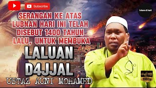 LALUAN DAJJAL SEDANG DISIAPKAN  FORUM AKHIR ZAMAN  USTAZ AUNI [upl. by Aremahs]