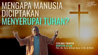 Mengapa Manusia Diciptakan Menyerupai Tuhanquot  Pdt Esra Soru  KYKP FilmSeries [upl. by Nils]