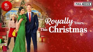 Royally Yours This Christmas 2023  Full Movie  Christmas Movie [upl. by Lemmor]