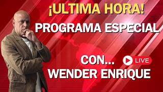 EN DIRECTO PROGRAMA ESPECIAL CON WENDER ENRIQUE [upl. by Faletti]