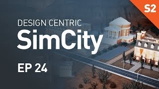 EP 24  The University Design Centric SimCity Cities of Tomorrow  Season 2 [upl. by Feer301]