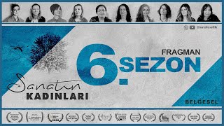 Ödüllü Belgesel Sanatın Kadınları 6 Sezon Fragmanı [upl. by Aluk370]