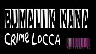 Bumalik Kana  Crime Locca [upl. by Yttiy881]