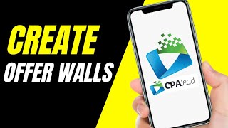 How To Create OFFER WALLS On Cpalead  CPALEAD Tutorial 2022 [upl. by Enahpets]