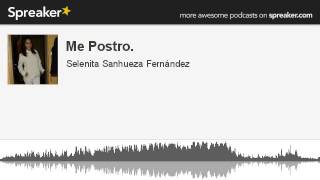 Me Postro hecho con Spreaker [upl. by Eleda]