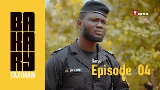 Série  BAKARY TAXIMAN  Saison 1  Episode 4 [upl. by Cale91]