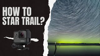 How to create star trail milky way with old GoPro camera [upl. by Aticilef]