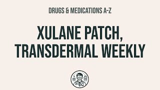 How to use Xulane Patch Transdermal Weekly  Explain UsesSide EffectsInteractions [upl. by Flinn]