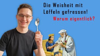 quotDie Weisheit mit Löffeln gefressenquot  Geschichte der Sprichwörter  Folge 9 [upl. by Annahsohs311]