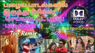 Top Remixed 🔉songs🎶 Dolby Atmos 🔊surround sound 🤩Use headphones 🎧Feel the Beats 🤩dolbytamizha [upl. by Fabriane837]