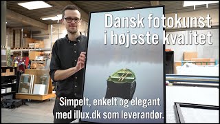 Dansk fotokunst i højeste kvalitet  i samarbejde med illux [upl. by Lombard]