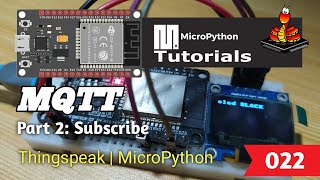 022  ESP32 MicroPython MQTT  Part 2 Subscribe [upl. by Kerrie543]