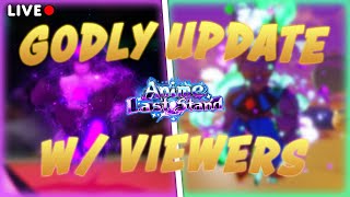 ANIME LAST STAND NEW DBZ GODLY UPDATE LIVE [upl. by Soren645]