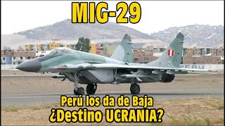 PERÚ da de baja sus Mig29 algunos con más de 40 años de servicio ¿Posible Destino Ucrania [upl. by Juliette]