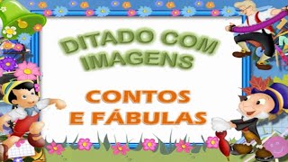 Ditado com Imagens  Contos e fábulas [upl. by Alihet]