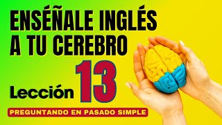 🧠 Aprende Inglés Más Fácil y Rápido Con Este Método Lección 13 ✅ [upl. by Windsor]