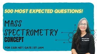 500 BEST QUESTIONS  MASS SPECTROMETRY  CONCEPT  CSIR NET  GATE  IIT JAM  JAGRITI SHARMA [upl. by Dawson546]