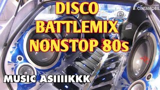 DISCO REMIX BATTLEMIX NONST0P CHA CHA FULL BASS ASIK 80s❗high quality audio [upl. by Klockau18]