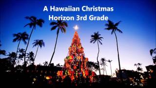 A Hawaiian Christmas Horizon 3rd Grade [upl. by Eduardo270]