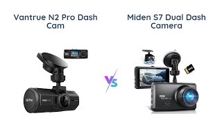 Vantrue N2 Pro vs Miden S7 Dash Cam Comparison 🚗🎥 [upl. by Oibaf653]