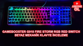 GAMEBOOSTER G918 FIRE STORM RGB RED SWITCH BEYAZ MEKANİK KLAVYE İNCELEME [upl. by Drona242]