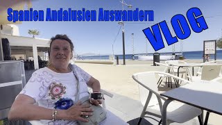 Das Leben  thats life  Spanien Andalusien Auswandern Vlog [upl. by Ailadi]