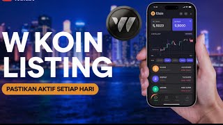 Terungkap 📆 Apakah W Koin Akan Listing 💰 Listing Date [upl. by Eizdnil]