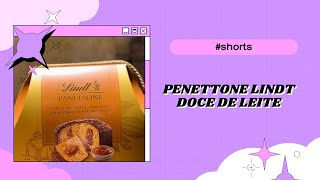 PANETTONE LINDT DOCE DE LEITE  NATAL 2022 SHORTS [upl. by Nodnelg]