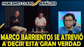 MARCO BARRIENTOS SE ATREVIÓ A DECIR ESTA GRAN VERDAD [upl. by Salba]