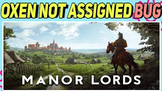 How to Fix Manor Lords Oxen Not Assigned Bug  Manor Lords Oxen Not Assigned Glitch [upl. by Cutty]