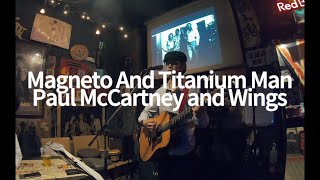 Magneto And Titanium ManPaul McCartney and Wings （Cover） [upl. by Llennehc738]