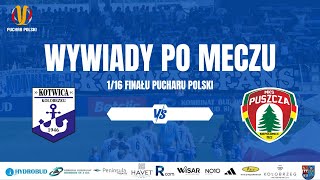 Wywiady po meczu 116 Finału Pucharu Polski Kotwica Kołobrzeg  Puszcza Niepołomice [upl. by Ntsud25]