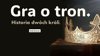 Gra o tron Historia dwóch królów  Radek Siewniak [upl. by Scharf]