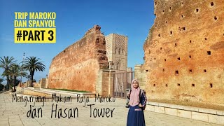 Part 3 Mengunjungi Makam Raja Maroko dan Hasan Tower di Rabat Maroko [upl. by Del]