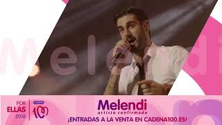 Melendi primer artista confirmado para CADENA 100 por ellas 2018 [upl. by Israel701]