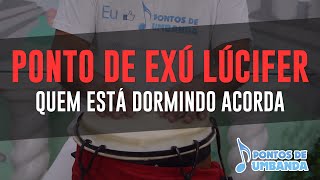 Ponto de Exú Lúcifer  Quem está dormindo acorda [upl. by Anaujal]