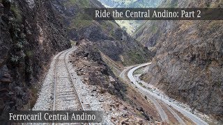 Ride the Ferrocarril Central Andino Part 2 14 tunnels in 20 KM [upl. by Cavallaro]