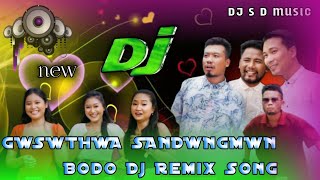 GWSWTHWA SANDWNGMWN  New Bodo Dj Remix Song 20242025 [upl. by Haianeb]