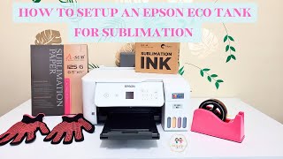 HOW TO CONVERT AN EPSON ET2800 FOR SUBLIMATION PRINTING  BEGINGERS GUIDE [upl. by Beisel613]