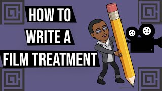 Film Treatment  How to write a screenplay [upl. by Aikan]