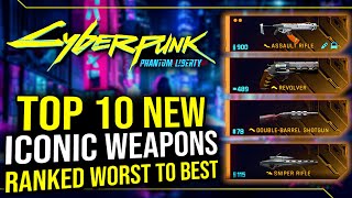 Cyberpunk 2077  Top 10 New Iconic DLC Weapons Ranked From Worst To Best [upl. by Nrubyar]