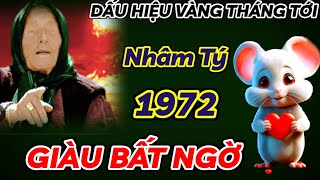 THÁNG TỚI BẤT NGỜ XUẤT HIỆN DẤU HIỆU PHÁT TÀI  NHÂM TÝ 1972 VẬN MAY BÙNG NỔ  KHỔ MẤY CŨNG GIÀU TO [upl. by Starr]