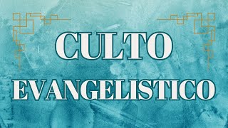 Culto Evangelistico [upl. by Ailaht]