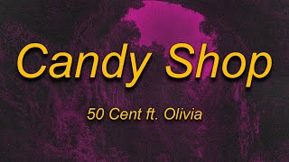 50 Cent  Candy Shop Lyrics ft Olivia  Ill take you to the candy shop [upl. by Charmaine]