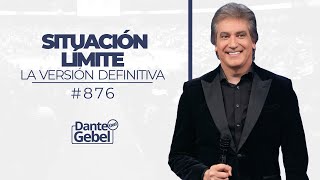 Dante Gebel 876  Situación Límite La versión definitiva [upl. by Goth]