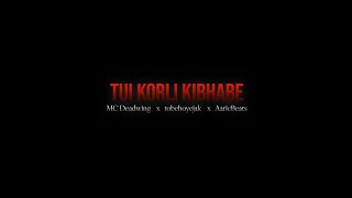 Tui Korli Kibhabe  tobehoyejak  deadwing2391 । AaricBeats9 । Official Music Video [upl. by Aniarrol643]