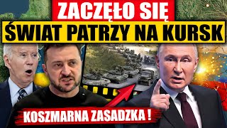 ZACZĘŁO SIĘ  OCZY CAŁEGO ŚWIATA ZWRÓCONE NA KURSK [upl. by Sibilla328]