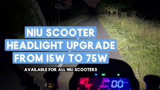 NIU Scooter Headlight Upgrade 75W vs 15W [upl. by Polish]