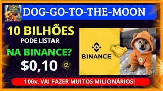 DOG TO THE MOON 🚨URGENTE🚨 10 BILHÕES BINANCE VAI LISTAR DOG 1 [upl. by Danby]