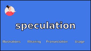 SPECULATION  Meaning and Pronunciation [upl. by Dougall]